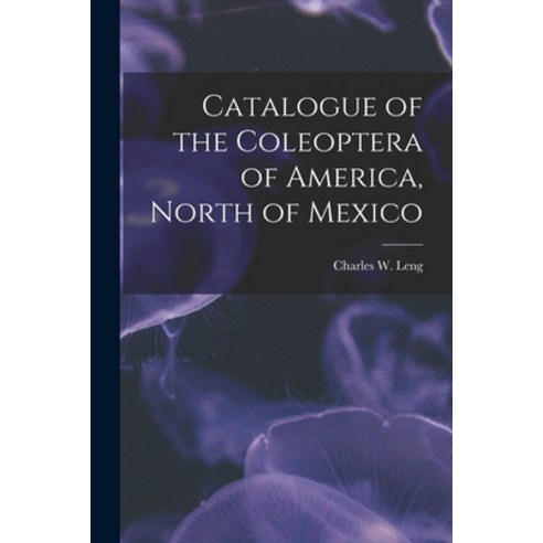 (영문도서) Catalogue of the Coleoptera of America North of Mexico Paperback, Legare Street Press, English, 9781018308074