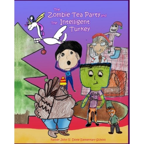(영문도서) Holiday Tales: the Zombie Tea Party & the Intelligent Turkey Paperback, Independently Published, English, 9798500394101
