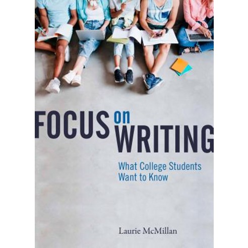 Focus on Writing: What College Students Want to Know Paperback, Broadview Press Inc
