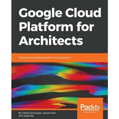 Google Cloud Platform for Architects, Packt Publishing