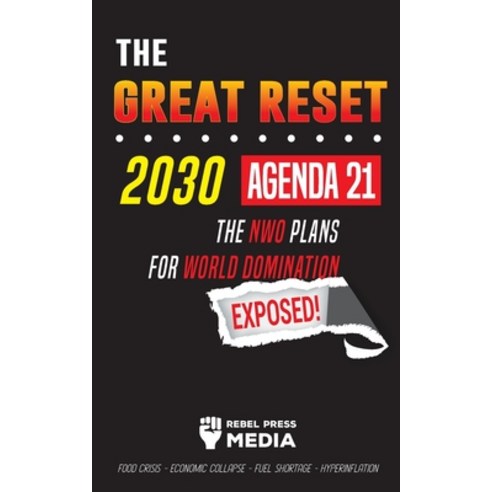 (영문도서) The Great Reset 2030 - Agenda 21 - The NWO plans for World Domination Exposed! Food Crisis - ... Paperback, Wiki Press Book, English, 9789492916631