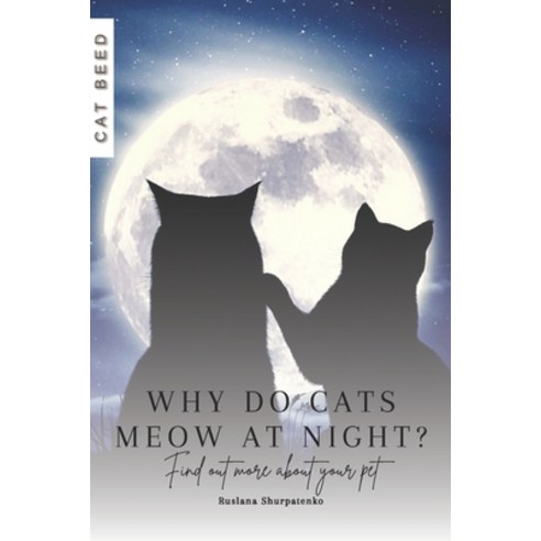 (영문도서) Why do cats meow at night?: Find out more about your pet Paperback, Independently Published, English, 9798872311997