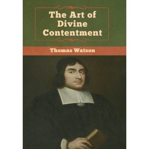 (영문도서) The Art of Divine Contentment Hardcover, Bibliotech Press, English, 9781618957269