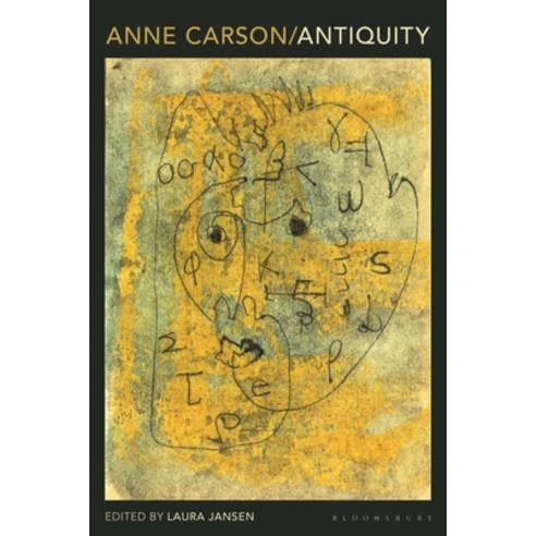 Anne Carson: Antiquity Hardcover, Bloomsbury Academic, English, 9781350174757
