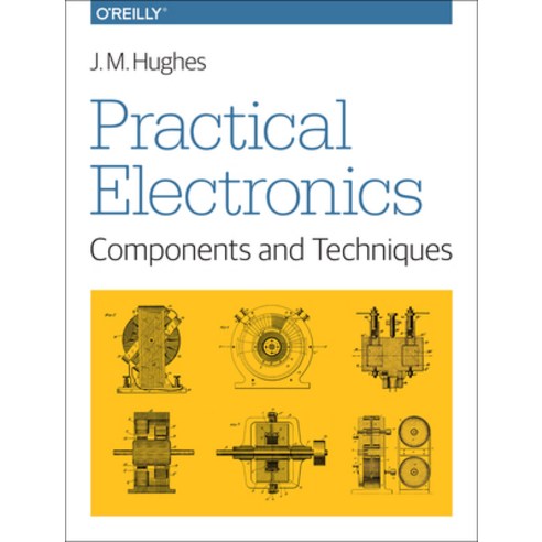 (영문도서) Practical Electronics: Components and Techniques: Components and Techniques Paperback, O''Reilly Media, English, 9781449373078