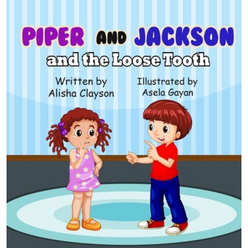 (영문도서) Piper & Jackson & The Loose Tooth Hardcover, Alisha Clayson Author, English, 9781087977577