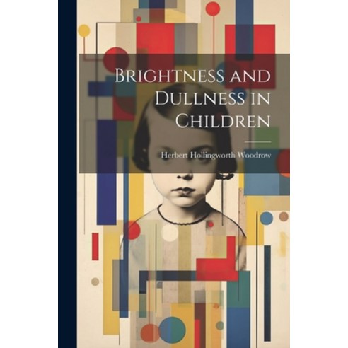 (영문도서) Brightness and Dullness in Children Paperback, Legare Street Press, English, 9781021999764