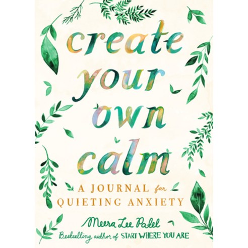 Create Your Own Calm: A Journal for Quieting Anxiety Paperback, Tarcherperigee