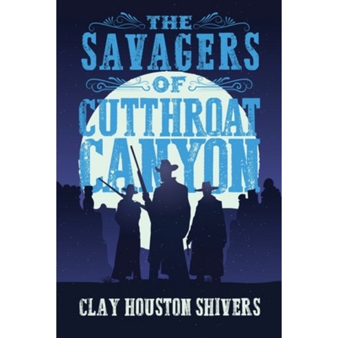 (영문도서) The Savagers of Cutthroat Canyon Paperback, Next Chapter, English, 9784824130235