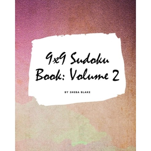 9x9 Sudoku Puzzle Book: Volume 2 (Large Softcover Puzzle Book for Teens and Adults) Paperback, Blurb