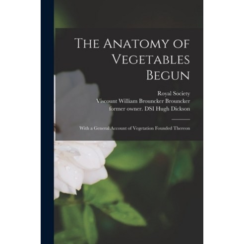 (영문도서) The Anatomy of Vegetables Begun: With a General Account of Vegetation Founded Thereon Paperback, Legare Street Press, English, 9781018870090