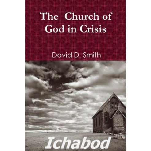 The Church of God in Crisis Paperback, Lulu.com
