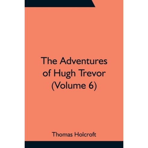 (영문도서) The Adventures of Hugh Trevor (Volume 6) Paperback, Alpha Edition, English, 9789354757914