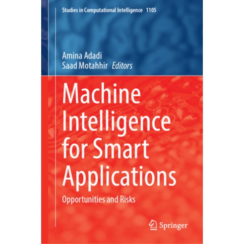 (영문도서) Machine Intelligence for Smart Applications: Opportunities and Risks Hardcover, Springer, English, 9783031374531