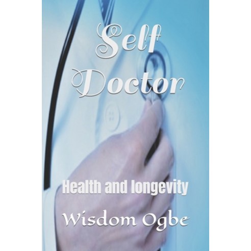 (영문도서) Self Doctor: Health and longevity Paperback, Independently Published, English, 9798492203702