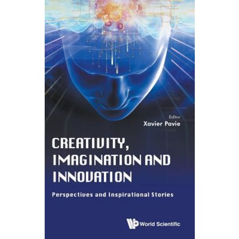 (영문도서) Creativity Imagination and Innovation: Perspectives and Inspirational Stories Hardcover, World Scientific Publishing..., English, 9789813272996