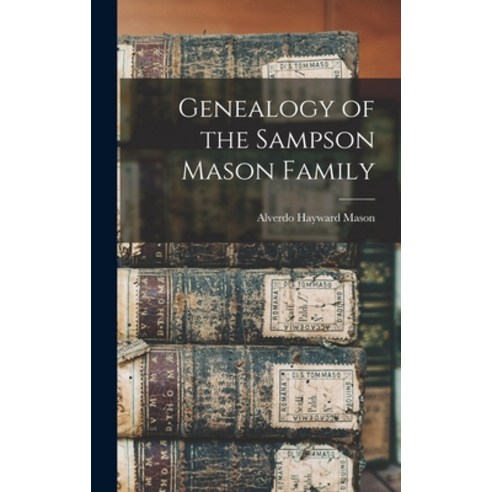(영문도서) Genealogy of the Sampson Mason Family Hardcover, Legare Street Press, English, 9781013678929