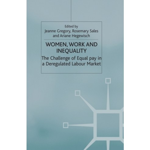 Women Work and Inequality: The Challenge of Equal Pay in a Deregulated Labour Market Paperback, Palgrave MacMillan, English, 9781349404872