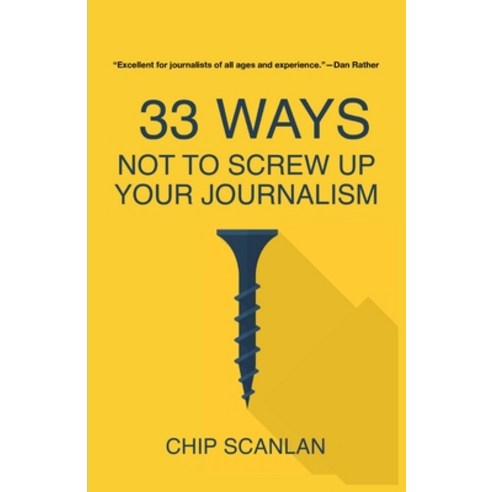 (영문도서) 33 Ways Not To Screw Up Your Journalism Paperback, Networlding Publishing, English, 9781955750301