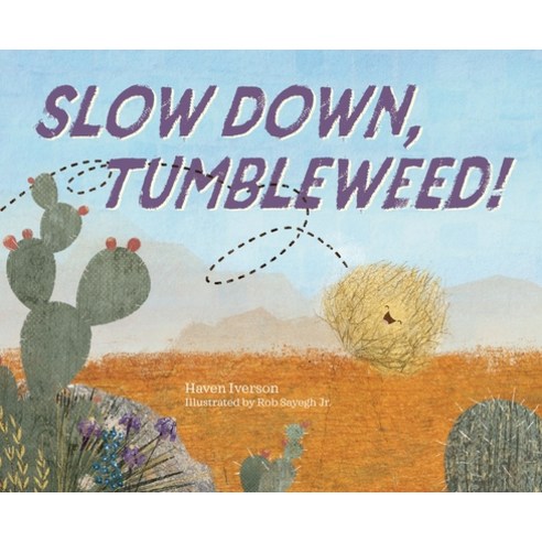 Slow Down Tumbleweed! Hardcover, Sounds True, English, 9781683647393