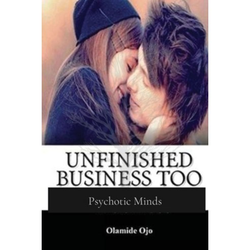 (영문도서) Unfinished Business Too: Psychotic Minds Paperback, Christus Publishers by Olam..., English, 9781087955292