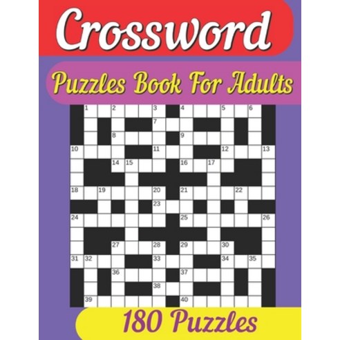 (영문도서) Crossword Puzzles Book For Adults 180 Puzzles: 180 Large Print Crossword Puzzles For Adults &... Paperback, Independently Published, English, 9798502549646