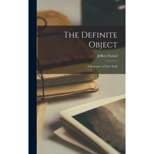 (영문도서) The Definite Object: A Romance of New York Hardcover, Legare Street Press, English, 9781017865752