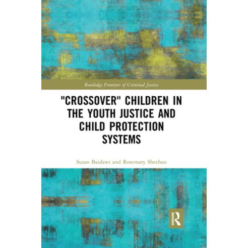 (영문도서) ''Crossover'' Children in the Youth Justice and Child Protection Systems Paperback, Routledge, English, 9781032176390