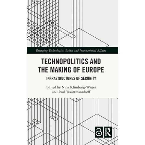(영문도서) Technopolitics and the Making of Europe: Infrastructures of Security Hardcover, Routledge, English, 9781032211848