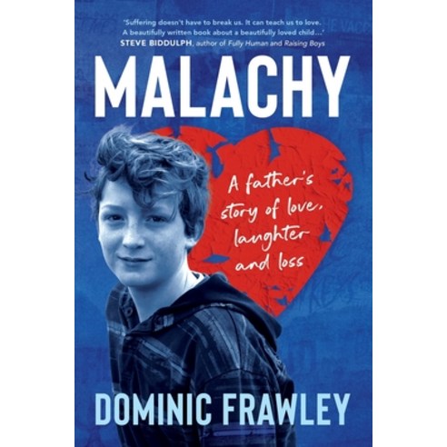 (영문도서) Malachy: A father''s story of love laughter and loss Paperback, Wild Dingo Press, English, 9781925893656