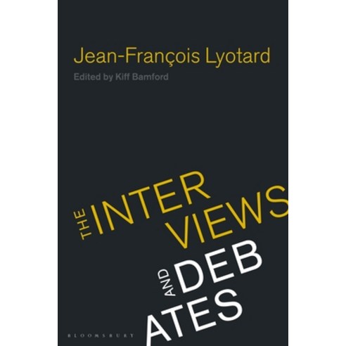 Jean-Francois Lyotard: The Interviews and Debates Hardcover, Bloomsbury Academic