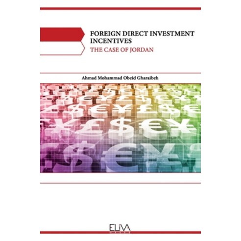 (영문도서) Foreign Direct Investment Incentives: The Case of Jordan Paperback, Eliva Press, English, 9789994986354