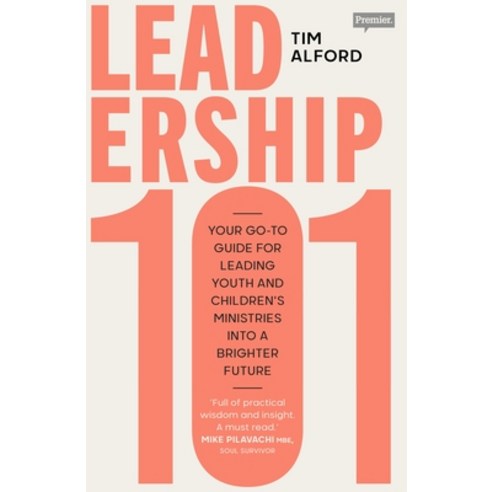 (영문도서) Leadership 101: Your Go-To Guide for Leading Youth and Children''s Ministries Into a Brighter ... Paperback, SPCK Publishing, English, 9780281086078