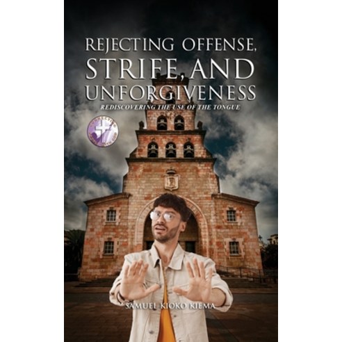 (영문도서) Rejecting Offense Strife and Unforgiveness: Rediscovering the Use of the Tongue Paperback, Pageturner Press and Media, English, 9798889637776