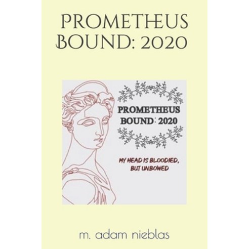 Prometheus Bound: 2020 Paperback, Independently Published, English, 9798694645737