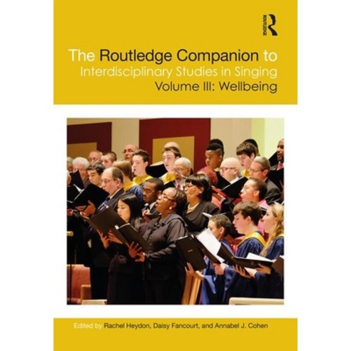 The Routledge Companion to Interdisciplinary Studies in Singing Volume III: Wellbeing Hardcover