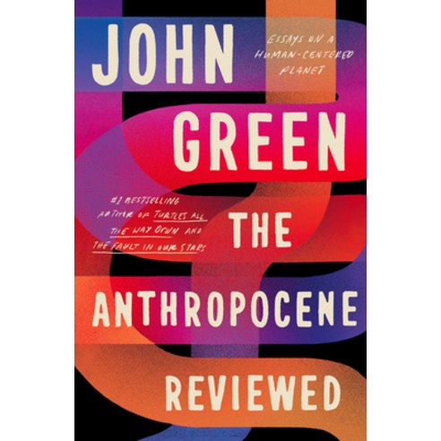 (영문도서) The Anthropocene Reviewed: Essays on a Human-Centered Planet Hardcover, Dutton Books, English, 9780525556534