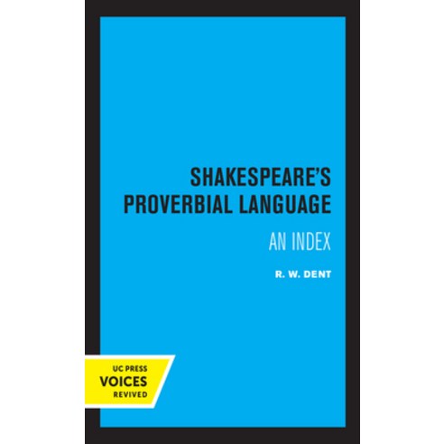 Shakespeare''s Proverbial Language: An Index Hardcover, University of California Press