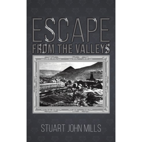 Escape from the Valleys Paperback, Austin Macauley