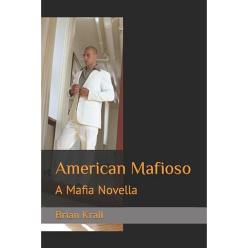 (영문도서) American Mafioso: A Mafia Novella Paperback, Independently Published, English, 9798858422686