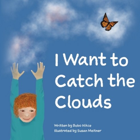 I Want To Catch The Clouds Paperback, Bobolin Media