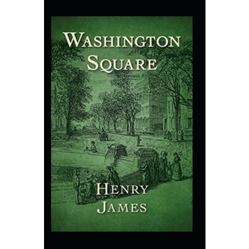 (영문도서) Washington Square Annotated Paperback, Independently Published, English, 9798515154912