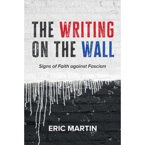 (영문도서) The Writing on the Wall: Signs of Faith Against Fascism Paperback, Cascade Books, English, 9781666759099