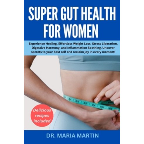 (영문도서) Super gut health for women: Experience Healing Effortless Weight Loss Stress Liberation Di... Paperback, Independently Published, English, 9798877995277