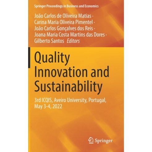 (영문도서) Quality Innovation and Sustainability: 3rd Icqis Aveiro University Portugal May 3-4 2022 Hardcover, Springer, English, 9783031129131