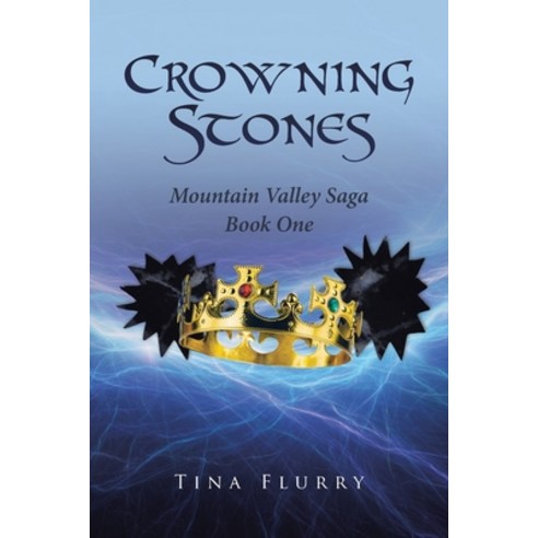 Crowning Stones: Mountain Valley Saga Book One Paperback, Page Publishing, Inc, English, 9781662409547