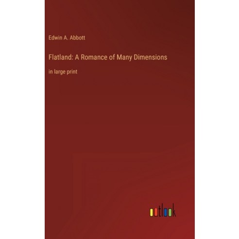 (영문도서) Flatland: A Romance of Many Dimensions: in large print Hardcover, Outlook Verlag, English, 9783368241117