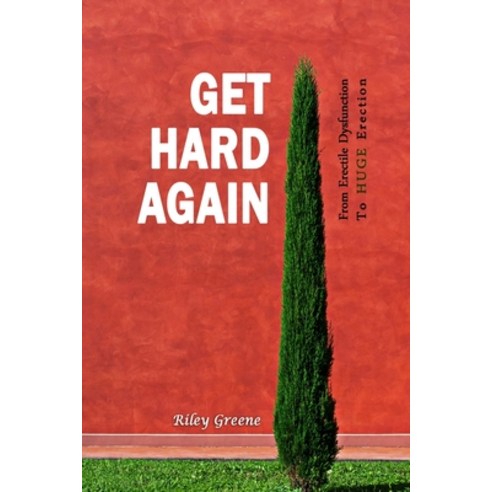 (영문도서) Get Hard Again: From Erectile Dysfunction To Huge Erection Paperback, Independently Published, English, 9781520995564