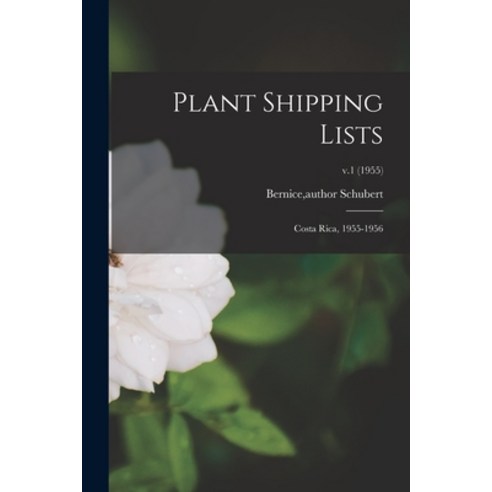 (영문도서) Plant Shipping Lists: Costa Rica 1955-1956; v.1 (1955) Paperback, Hassell Street Press, English, 9781013906671