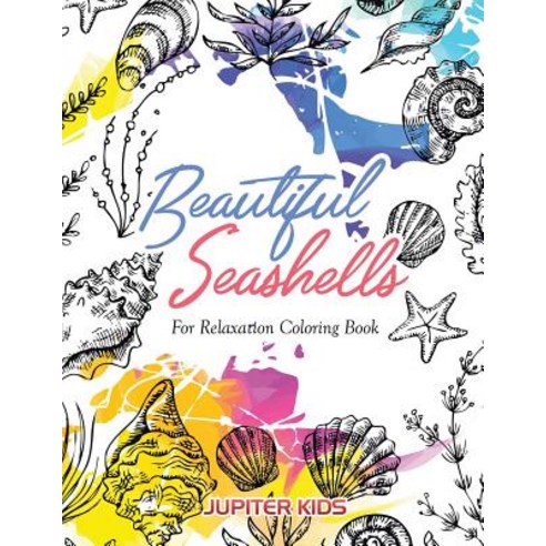 Beautiful Seashells For Relaxation Coloring Book Paperback, Jupiter Kids, English, 9781683262848